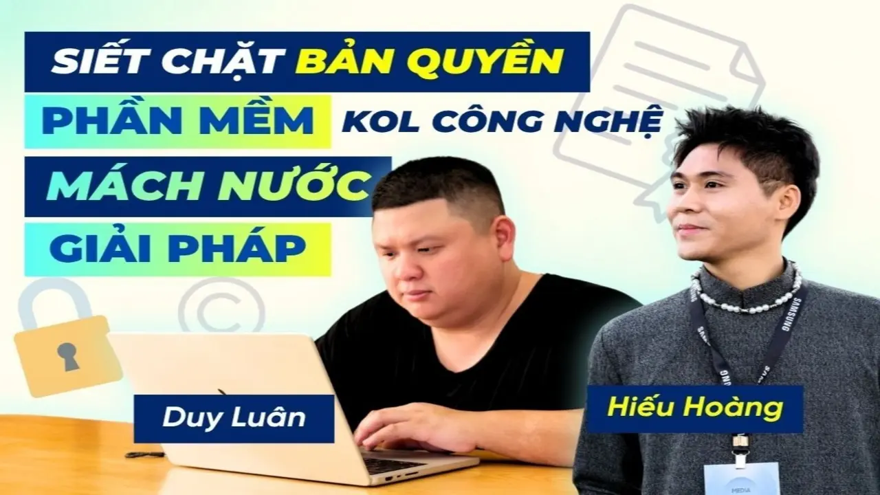 Siết chặt bản quyền phần mềm: KOL công nghệ “mách nước” giải pháp